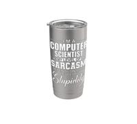 I'm a Computer Scientist My Level of Sarcasm Stainless Steel Insulated Tumbler