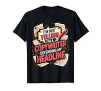 I'm a Copywriter Defending My Headline Copywriting Value Graphic T-Shirt