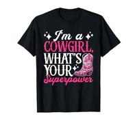 I'm A Cowgirl What's Your Superpower Country Girl Cowboy T-Shirt