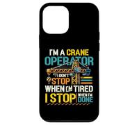 I'm A Crane Operator Stop When Im Done Crane Construction Case for iPhone 12 mini