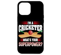 I'm A Cricketer What's Your Superpower Cricket Bowler Sport Case for iPhone 12 Pro Max
