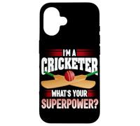 I'm A Cricketer What's Your Superpower Cricket Bowler Sport Case for iPhone 16