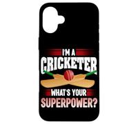 I'm A Cricketer What's Your Superpower Cricket Bowler Sport Case for iPhone 16 Plus
