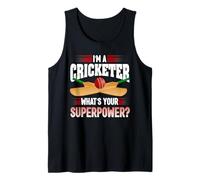 I'm A Cricketer What's Your Superpower Cricket Bowler Sport Tank Top