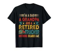 I'm A Dad A Grandpa A Retired Trucker Father's Day Proud Job T-Shirt