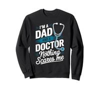 I'm A Dad And A Doctor Funny Medical Student for Men Sweatshirt