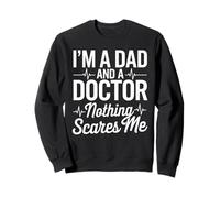 I'm A Dad And A Doctor Medical Student for Men Sweatshirt