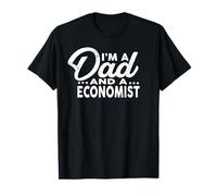 I'm A Dad and A Economist T-Shirt for Economists Shirt T-Shirt