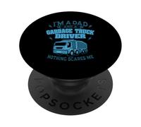 I'm A Dad And A Garbage Truck Driver Funny Trucking PopSockets Adhesive PopGrip