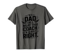 I'm A Dad and A Muay Thai Coach I'm Always Right T-Shirt