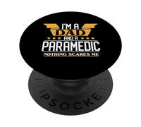 I'm a Dad and a Paramedic nothing scares me PopSockets Adhesive PopGrip