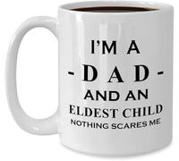 Im A Dad and an Eldest Child Mug Funny Novelty Coffee Mug Large White Funny S Idea for to My Oldest Daughter Son Firstborn Birthday Family Reunion Gathering Cute Gag Nothing Scares Me 11 Oz