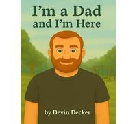 I'm a Dad, and I'm Here: 1