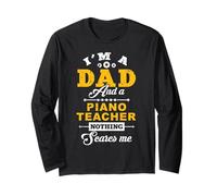 I'm a Dad and Piano Teacher Happy Father's Day Long Sleeve T-Shirt