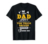 I'm a Dad and Tow Truck Driver Happy Father's Day T-Shirt