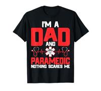 I'm a Dad & Paramedic Nothing Scares Me Fathers Day EMS EMT T-Shirt