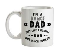 I'm A Dance Dad But Much Cooler - 10oz - Ceramic Mug for Coffee/Tea