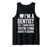 I'm a Dentist Lying About Flossing Funny Distressed Design Tank Top
