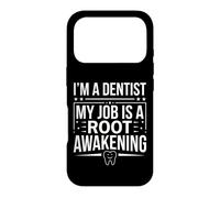 I'M A DENTIST MY JOB IS A ROOT AWAKENING Funny Tooth Graphic Case for iPhone 17 Pro