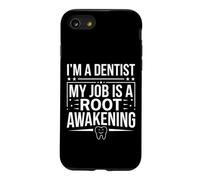 I'M A DENTIST MY JOB IS A ROOT AWAKENING Funny Tooth Graphic Case for iPhone SE (2020) / 7/8