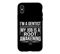 I'M A DENTIST MY JOB IS A ROOT AWAKENING Funny Tooth Graphic Case for iPhone X/XS