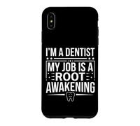 I'M A DENTIST MY JOB IS A ROOT AWAKENING Funny Tooth Graphic Case for iPhone XS Max