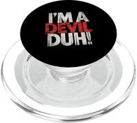 I'm A Devil Duh Funny Sarcastic Humor Attitude |- PopSockets PopGrip for MagSafe