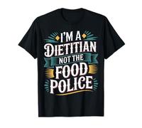 I'm A Dietitian Not The Food Police Nutrition Health - T-Shirt