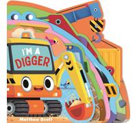 I'm a Digger : A dinky shaped board book packed with favourite vehicles!