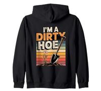 I'm A Dirty Hoe Funny Gardening Humor Zip Hoodie