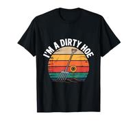 I'm A Dirty Hoe Gardening Humor Fun T-Shirt