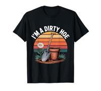 I'm A Dirty Hoe Gardening Lover T-Shirt