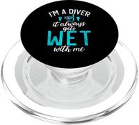 Im a Diver it always gets Wet with me funny Diving PopSockets PopGrip for MagSafe