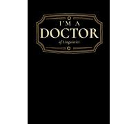 I'm a Doctor of Linguistics: Blank Lined Journal