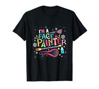 I'm a Face Painter Face Painting Funny Makeup Colorful Cute T-Shirt