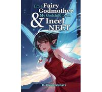 I'm a Fairy Godmother & My Godchild Is an Incel NEET: Legend of the Oathless