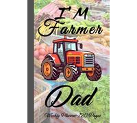 I'm a Farmer Dad: Weekly Planner for Men 120-Page Rustic Organizer for Busy Dads - Farm Life Themed Weekly Planner for Scheduling, Goals & Notes