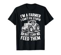 I'm a Farmer I Can't Fix Stupid but I Can Feed Them Farming T-Shirt