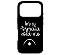 I'm A Fermata Hold Me Case for iPhone 17 Pro