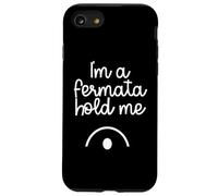 I'm A Fermata Hold Me Case for iPhone SE (2020) / 7/8