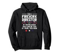 I'm A Firework Director If I'm Relaxed You Can Be Too If I R Pullover Hoodie