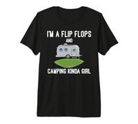 I'm A Flip Flops and Camping Kinda Girl Camper Adventure Premium T-Shirt
