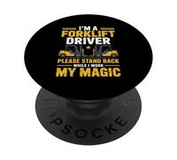 I'm A Forklift Driver Please Stand Back I Work My Magic PopSockets Adhesive PopGrip