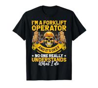 I'm a Forklift Operator and It's Okay Funny Forklift Driver T-Shirt