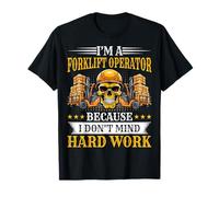 I'm a Forklift Operator Because I Don't Mind Forklift Driver T-Shirt