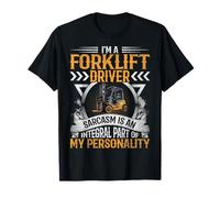 I'm a Forklift Operator Sarcasm Is an Integral Part Forklift T-Shirt