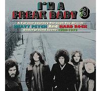 Various Artists - I'm A Freak Baby 3: A Further Journey Through The British Heavy Psych and Hard Rock Underground Scene 1968-1973 (3CD)