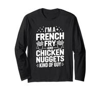 I'm A French Fry Chicken Nuggets Kind Guy Long Sleeve T-Shirt
