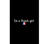 I'm a french girl: Ruled Notebook Country Diary Gift Idea Flag
