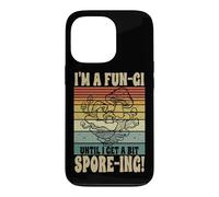 I'm A Fun-Gi Until I Get A Bit Spore-ing Mushroom Fungi Case for iPhone 13 Pro